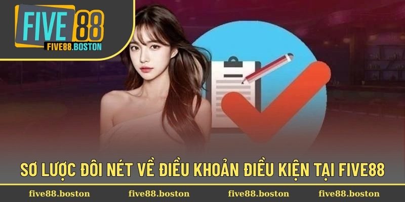 Sơ lược đôi nét về điều khoản điều kiện tại Five88