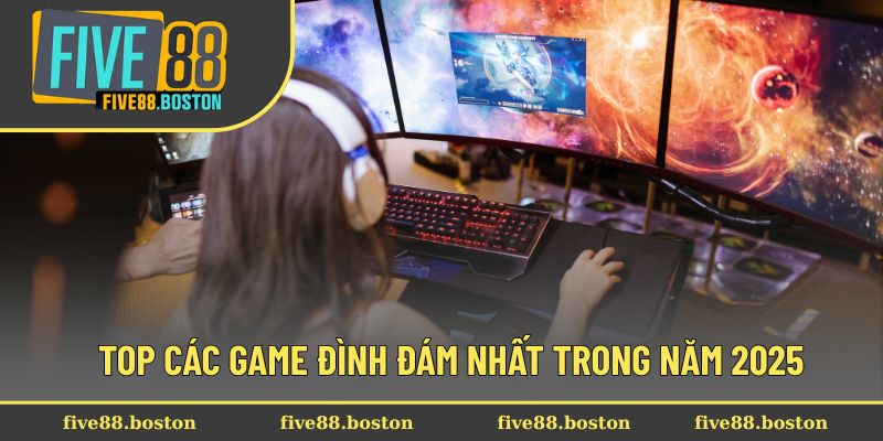 Top các game đình đám nhất trong năm 2025